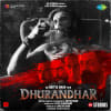 Dhurandhar - Title Track - Dhurandhar