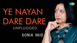 Ye Nayan Dare - Sonia Vaid