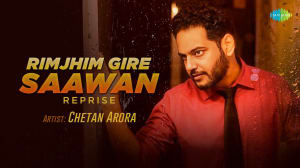 Rimjhim Gire Sawan | Chetan Arora