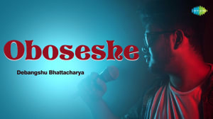 Oboseshe | Debangshu Bhattacharya