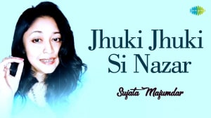 Jhuki Jhuki Si Nazar | Sujata Majumdar