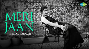 Meri Jaan | Komal Panwar